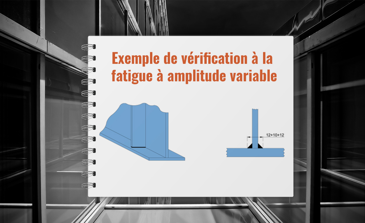 Exemple de vérification à la fatigue à amplitude variable